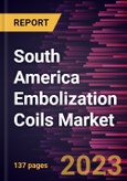 South America Embolization Coils Market Forecast to 2028 - COVID-19 Impact and Regional Analysis- Product Image