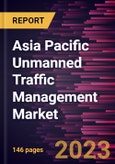 Asia Pacific Unmanned Traffic Management Market Forecast to 2030 - COVID-19 Impact and Regional Analysis- Product Image
