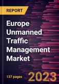 Europe Unmanned Traffic Management Market Forecast to 2030 - COVID-19 Impact and Regional Analysis- Product Image
