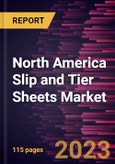 North America Slip and Tier Sheets Market Forecast to 2028 - COVID-19 Impact and Regional Analysis- Product Image