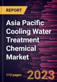Asia Pacific Cooling Water Treatment Chemical Market Forecast to 2028 - COVID-19 Impact and Regional Analysis- Product Image