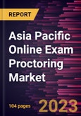 Asia Pacific Online Exam Proctoring Market Forecast to 2028 - COVID-19 Impact and Regional Analysis- Product Image