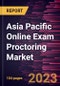 Asia Pacific Online Exam Proctoring Market Forecast to 2028 - COVID-19 Impact and Regional Analysis - Product Thumbnail Image