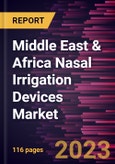 Middle East & Africa Nasal Irrigation Devices Market Forecast to 2028 - COVID-19 Impact and Regional Analysis- Product Image