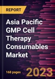 Asia Pacific GMP Cell Therapy Consumables Market Forecast to 2028 - COVID-19 Impact and Regional Analysis- Product Image