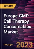 Europe GMP Cell Therapy Consumables Market Forecast to 2028 - COVID-19 Impact and Regional Analysis- Product Image