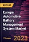 Europe Automotive Battery Management System Market Forecast to 2028 - COVID-19 Impact and Regional Analysis - Product Thumbnail Image