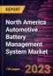 North America Automotive Battery Management System Market Forecast to 2028 - COVID-19 Impact and Regional Analysis - Product Thumbnail Image