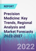 Precision Medicine: Key Trends, Regional Analysis and Market Forecasts 2022-2027- Product Image