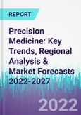 Precision Medicine: Key Trends, Regional Analysis and Market Forecasts 2022-2027- Product Image