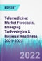 Telemedicine: Market Forecasts, Emerging Technologies & Regional Readiness 2021-2025 - Product Thumbnail Image
