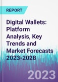 Digital Wallets: Platform Analysis, Key Trends and Market Forecasts 2023-2028- Product Image