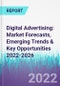 Digital Advertising: Market Forecasts, Emerging Trends & Key Opportunities 2022-2026 - Product Thumbnail Image