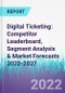 Digital Ticketing: Competitor Leaderboard, Segment Analysis & Market Forecasts 2022-2027 - Product Thumbnail Image
