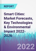 Smart Cities: Market Forecasts, Key Technologies & Environmental Impact 2022-2026- Product Image