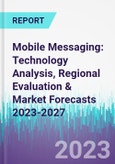 Mobile Messaging: Technology Analysis, Regional Evaluation & Market Forecasts 2023-2027- Product Image