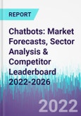 Chatbots: Market Forecasts, Sector Analysis & Competitor Leaderboard 2022-2026- Product Image