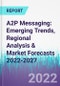 A2P Messaging: Emerging Trends, Regional Analysis & Market Forecasts 2022-2027 - Product Thumbnail Image