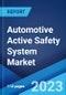 Automotive Active Safety System Market: Global Industry Trends, Share, Size, Growth, Opportunity and Forecast 2023-2028 - Product Image