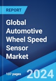 Global Automotive Wheel Speed Sensor Market Report by Sensor Type, Vehicle Type, and Region 2024-2032- Product Image