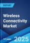 Wireless Connectivity Market by Technology, Network Type, End User, and Region 2024-2032 - Product Thumbnail Image