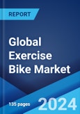 Global Exercise Bike Market Report by Product Type, End User, and Region 2024-2032- Product Image