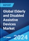 Global Elderly and Disabled Assistive Devices Market Report by Service Type, End User, and Region 2024-2032 - Product Image