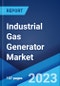 Industrial Gas Generator Market: Global Industry Trends, Share, Size, Growth, Opportunity and Forecast 2023-2028 - Product Image