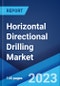 Horizontal Directional Drilling Market: Global Industry Trends, Share, Size, Growth, Opportunity and Forecast 2023-2028 - Product Image