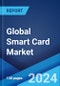 Global Smart Card Market Report by Type, Component, Application, End User, and Region 2024-2032 - Product Image
