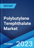 Polybutylene Terephthalate Market: Global Industry Trends, Share, Size, Growth, Opportunity and Forecast 2023-2028- Product Image