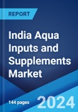 India Aqua Inputs and Supplements Market Report by End-Use, Product Type, and State 2024-2032- Product Image