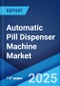 Automatic Pill Dispenser Machine Market Report by Type, Application, and Region 2025-2033 - Product Thumbnail Image