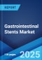 Gastrointestinal Stents Market: Global Industry Trends, Share, Size, Growth, Opportunity and Forecast 2023-2028 - Product Thumbnail Image