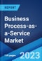 Business Process-as-a-Service Market: Global Industry Trends, Share, Size, Growth, Opportunity and Forecast 2023-2028 - Product Image