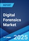 Digital Forensics Market Report by Component, Type, Tool, End User, and Region 2025-2033 - Product Image