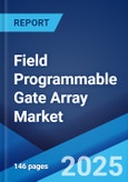 Field Programmable Gate Array Market: Global Industry Trends, Share, Size, Growth, Opportunity and Forecast 2023-2028- Product Image