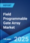 Field Programmable Gate Array Market: Global Industry Trends, Share, Size, Growth, Opportunity and Forecast 2023-2028 - Product Thumbnail Image