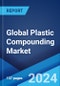 Global Plastic Compounding Market Report by Product, Application, and Region 2024-2032 - Product Image