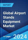 Global Airport Stands Equipment Market Report by Product Type, and Region 2024-2032- Product Image