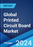 Global Printed Circuit Board Market Report by Type, Substrate, End Use Industry, and Region 2024-2032- Product Image