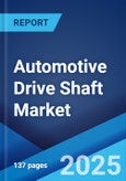 Automotive Drive Shaft Market: Global Industry Trends, Share, Size, Growth, Opportunity and Forecast 2023-2028- Product Image