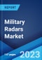 Military Radars Market: Global Industry Trends, Share, Size, Growth, Opportunity and Forecast 2023-2028 - Product Image