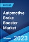 Automotive Brake Booster Market: Global Industry Trends, Share, Size, Growth, Opportunity and Forecast 2023-2028 - Product Image