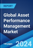 Global Asset Performance Management Market Report by Component, Deployment Mode, Organization Size, Industry Vertical, and Region 2024-2032- Product Image