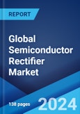 Global Semiconductor Rectifier Market Report by Product, Type, End Use Industry, and Region 2024-2032- Product Image