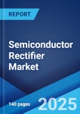 Semiconductor Rectifier Market: Global Industry Trends, Share, Size, Growth, Opportunity and Forecast 2023-2028- Product Image