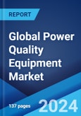 Global Power Quality Equipment Market Report by Equipment, Phase, End User, and Region 2024-2032- Product Image