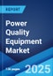 Power Quality Equipment Market: Global Industry Trends, Share, Size, Growth, Opportunity and Forecast 2023-2028 - Product Thumbnail Image