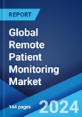Global Remote Patient Monitoring Market Report by Device Type, Application, End-Use, and Region 2024-2032- Product Image